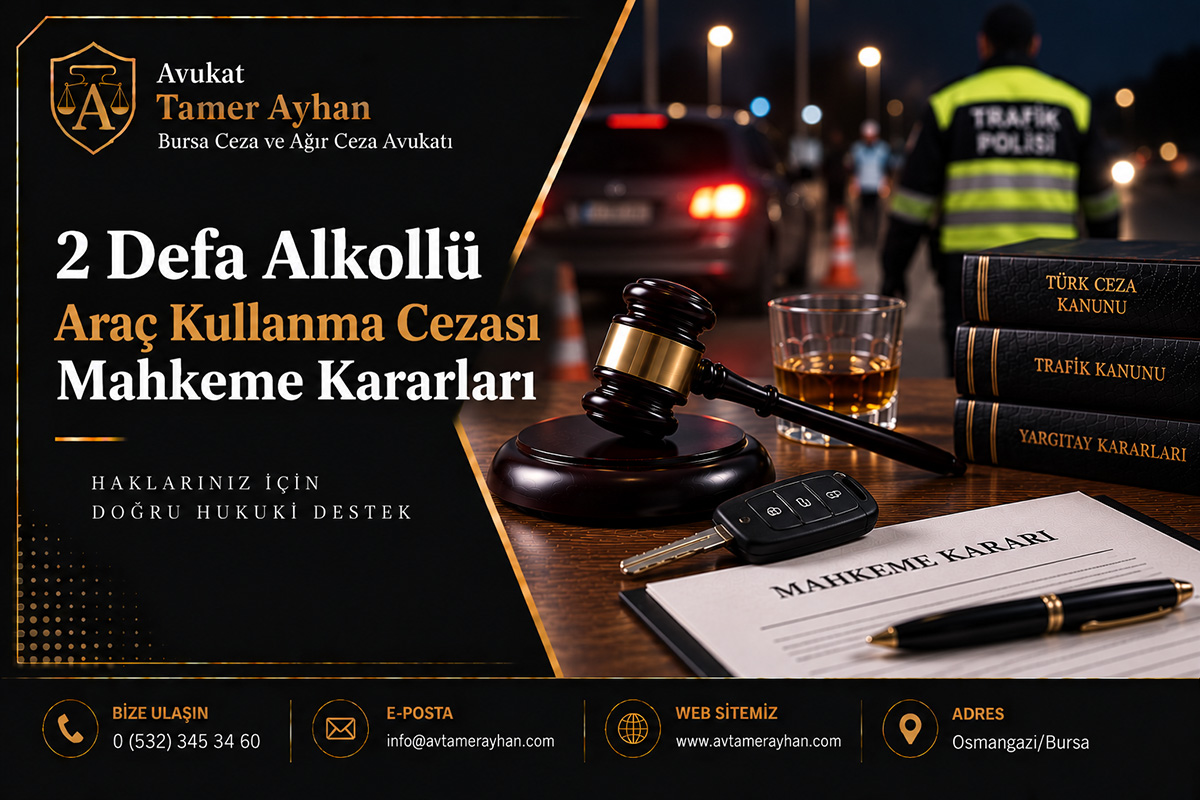 2 Defa Alkollü Araç Kullanma Cezası Mahkeme Kararları